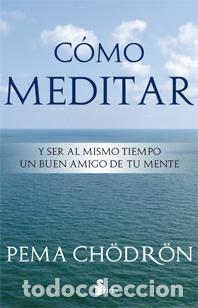 Libros antiguos: C&oacute;mo meditar. - Ch&ouml;dr&ouml;n, Pema. - Foto 1