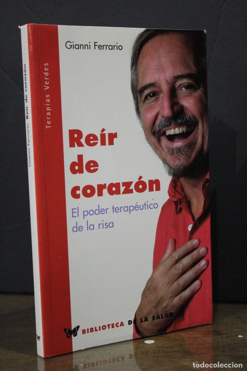 Libros antiguos: Re&iacute;r de coraz&oacute;n. El poder terap&eacute;utico de la risa - Ferrari, Gianni. - Foto 1