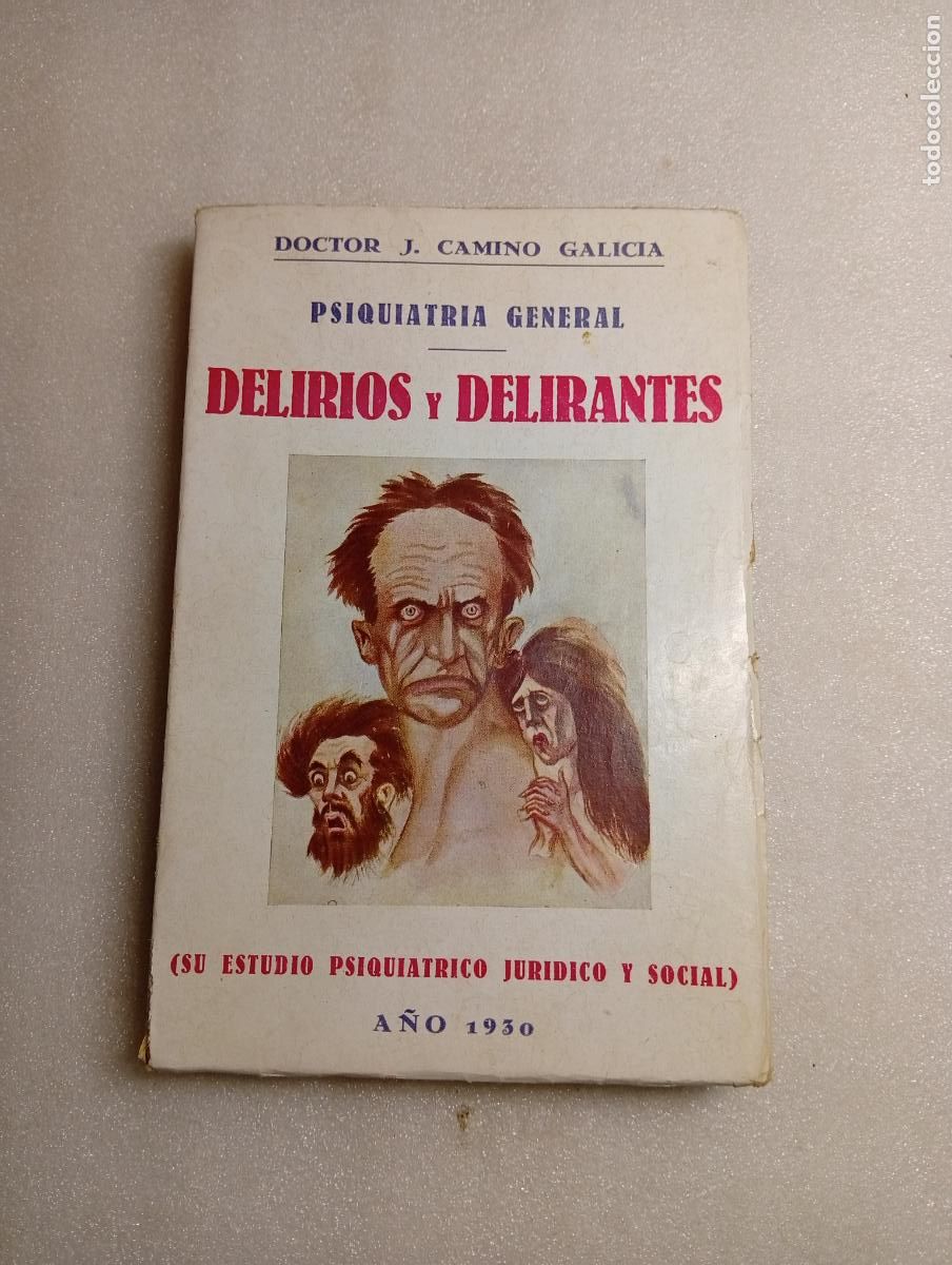 Libros antiguos: DELIRIOS Y DELIRANTES - Dr. J. Camino Galicia 1930