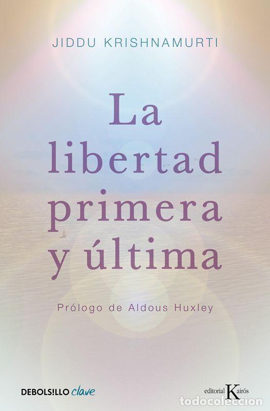 Libros antiguos: La libertad primera y &uacute;ltima. - Krishnamurti, Jiddu.