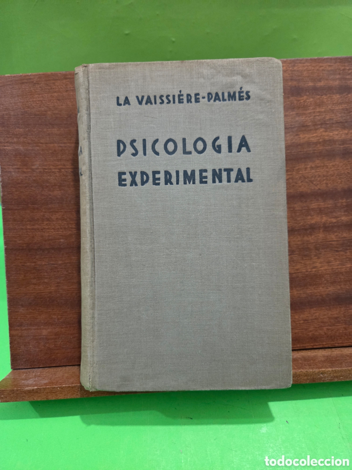 Libros antiguos: ANTIGUOLIBRO...1924...&rdquo;&rdquo;PSICOLOG&Iacute;A EXPERIMENTAL&rdquo;&rdquo;...LA VAISSI&Egrave;RE-PALM&Egrave;S...E. SUBIRANA, EDITOR...