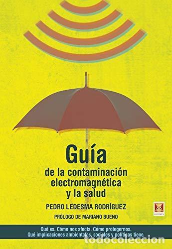 Libros antiguos: Gu&iacute;a de la contaminaci&oacute;n electromagn&eacute;tica y la salud. - Ledesma Rodriguez,Pedro.
