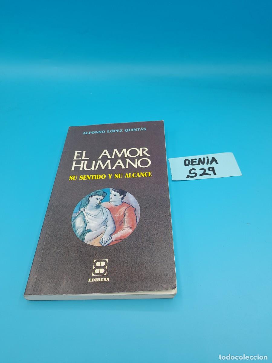 Libros antiguos: El amor humano: Su sentido y su alcance &ndash; Alfonso L&oacute;pez Quint&aacute;s
