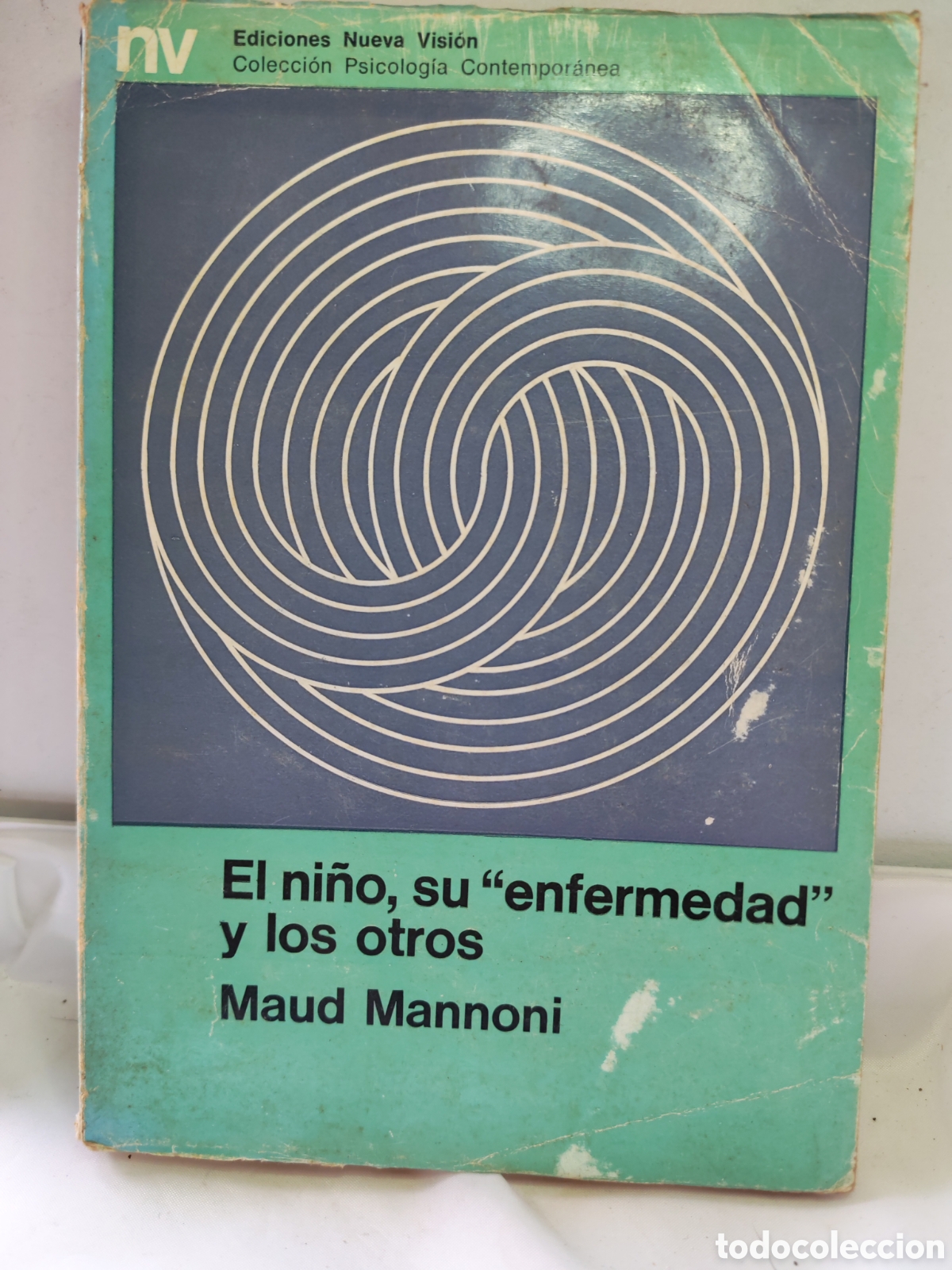 Libros antiguos: El ni&ntilde;o, su &rdquo;enfermedad&rdquo; y los otros. Maud Mannoni. 1976