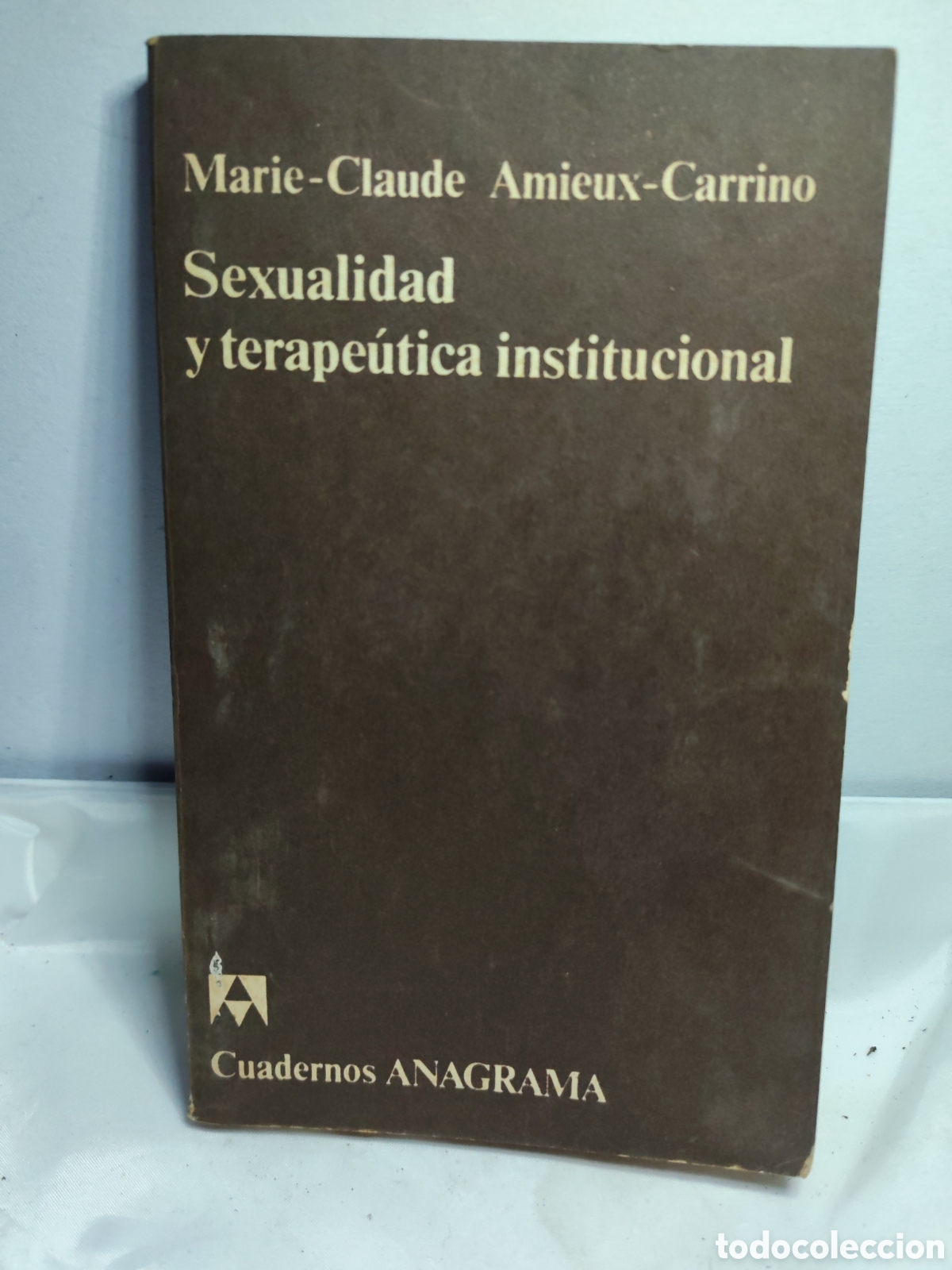 Libros antiguos: SEXUALIDAD Y TERAPEUTICA INSTITUCIONAL. Marie-Claude Amieux-Carr6i&ntilde;o. Edit. Anagrama. 1976