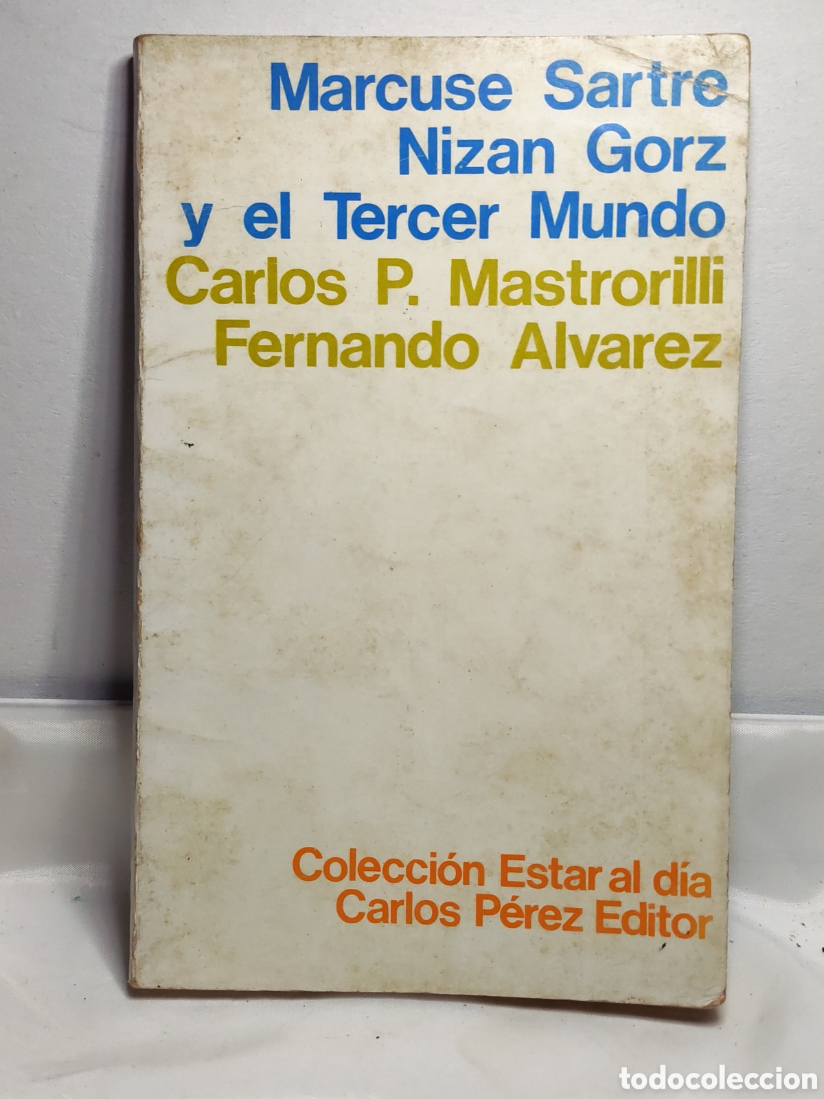 Libros antiguos: Marcuse sastre Nizan Gorz y el tercer mundo. Carlos P. Mastrorilli. 1964.
