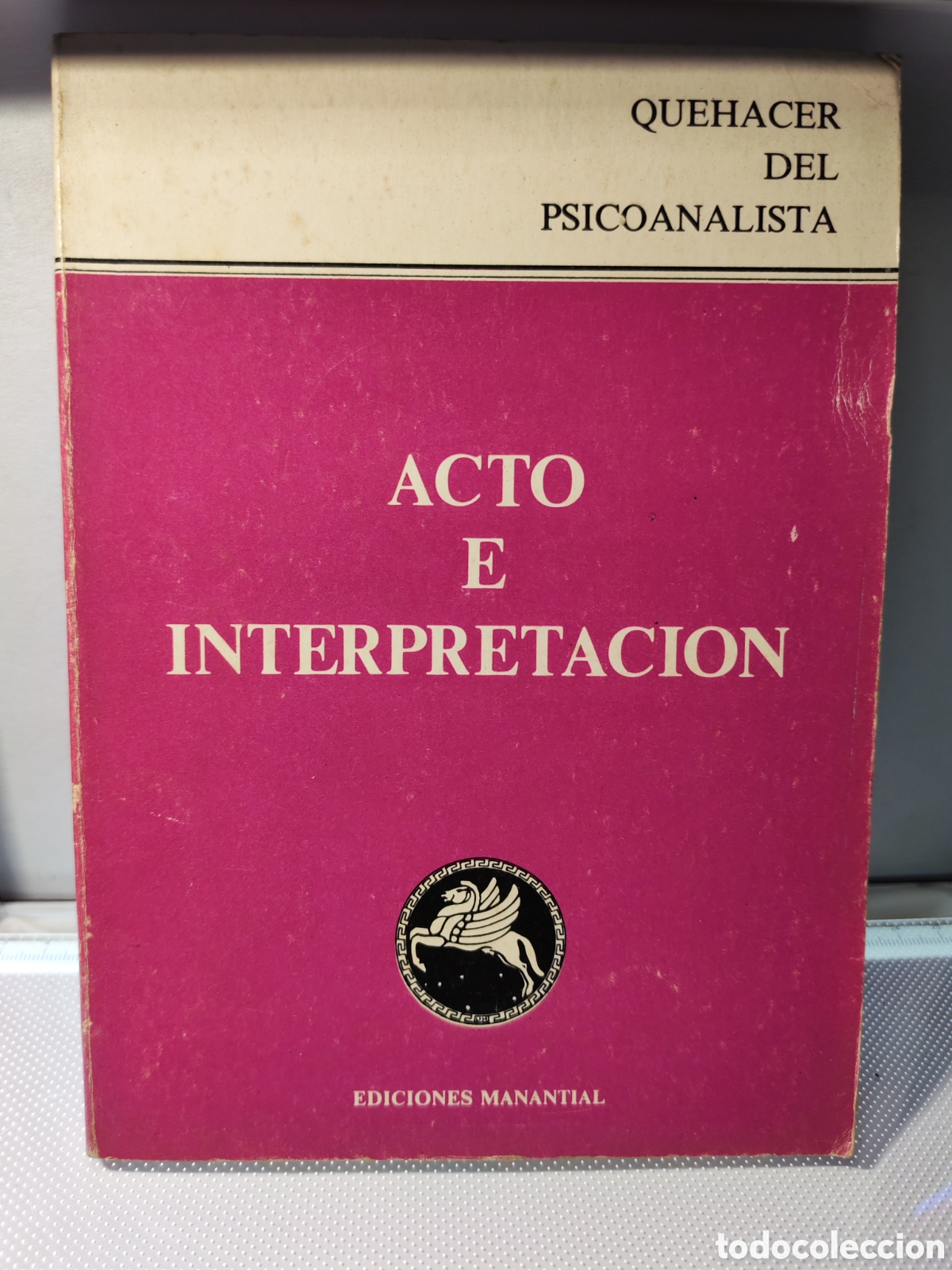 Libros antiguos: Acto e interpretacion. Quehacer del psicoanalista. varios autores. 1984.