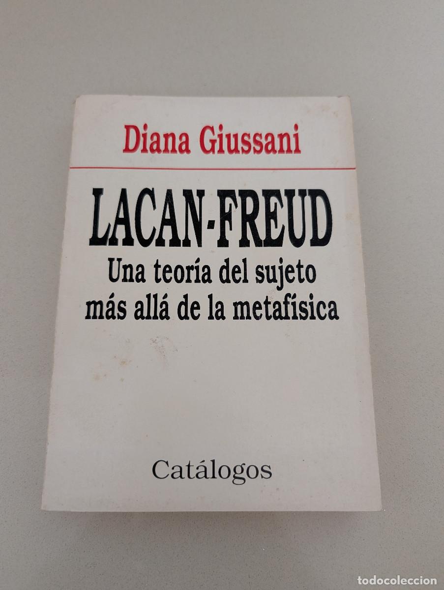 Libros antiguos: GIUSSANI, Diana: Lacan Freud Una teor&iacute;a del sujeto m&aacute;s all&aacute; de la metaf&iacute;sica