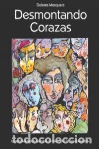 Libros antiguos: Desmontando corazas. - Mosquera Barral, Dolores.