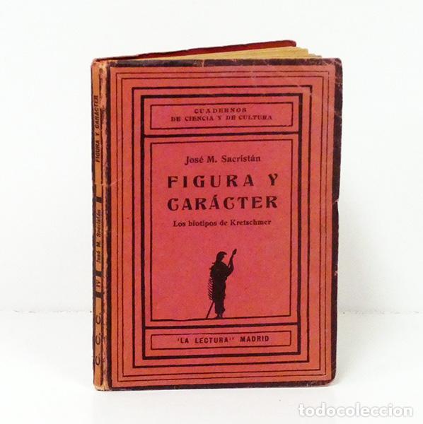 Libros antiguos: SACRIST&Aacute;N (Jos&eacute; M.). Figura y car&aacute;cter. (Los biotipos de Kretschmer). 1926