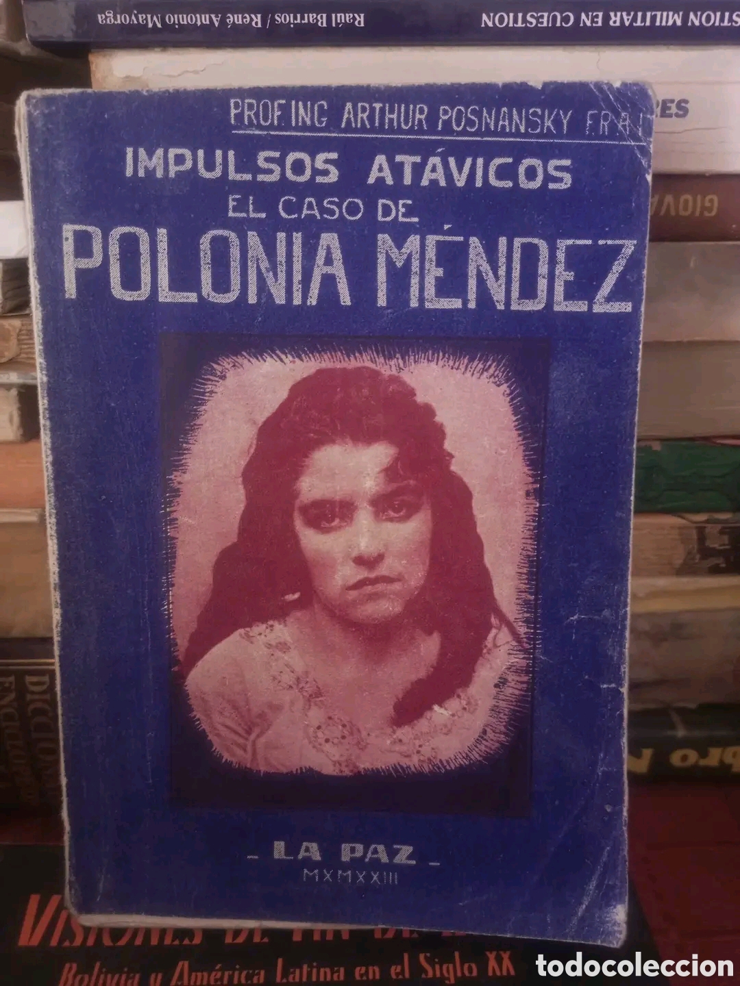 Libros antiguos: Arthur Posnansky - Impulsos at&aacute;vicos. El caso de Polonia M&eacute;ndez.