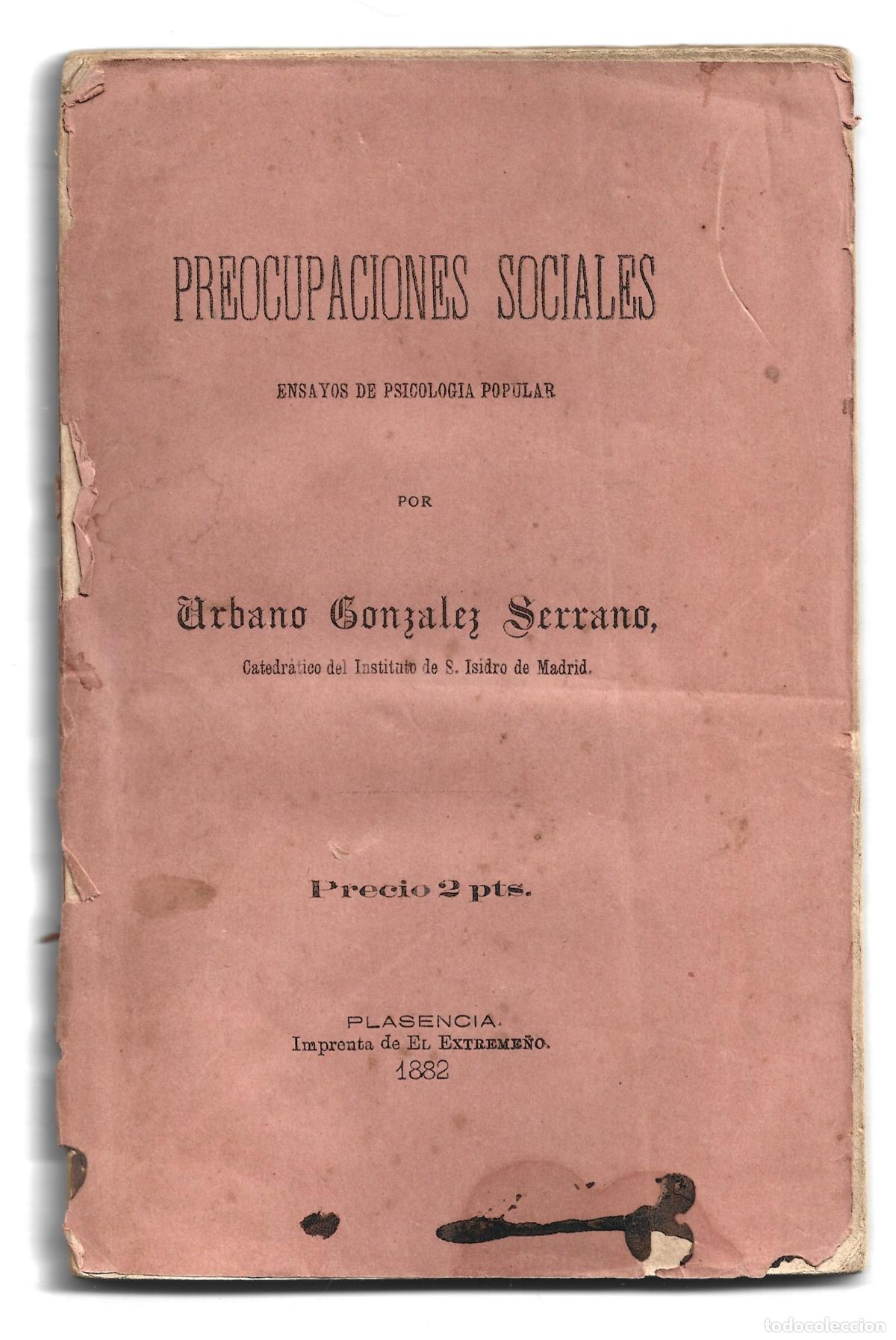 Libros antiguos: NAVALMORAL DE LA MATA-EXTREMADURA-PREOCUPACIONES SOCIALES-URBANO GONZALEZ SERRANO-PLASENCIA 1882