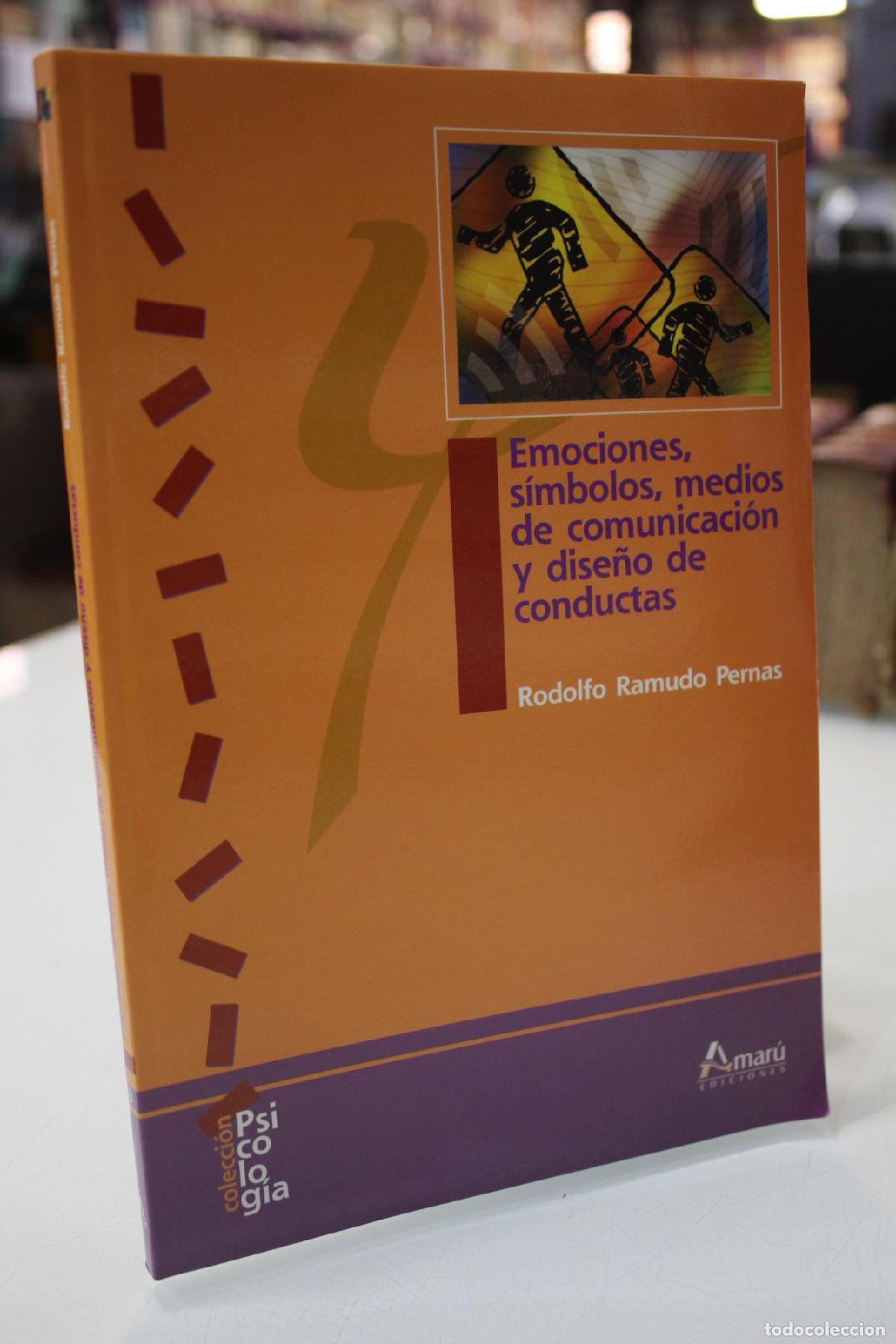 Libros antiguos: Emociones, s&iacute;mbolos, medios de comunicaci&oacute;n y dise&ntilde;o de conductas - Ramudo Pernas, Rodolfo.