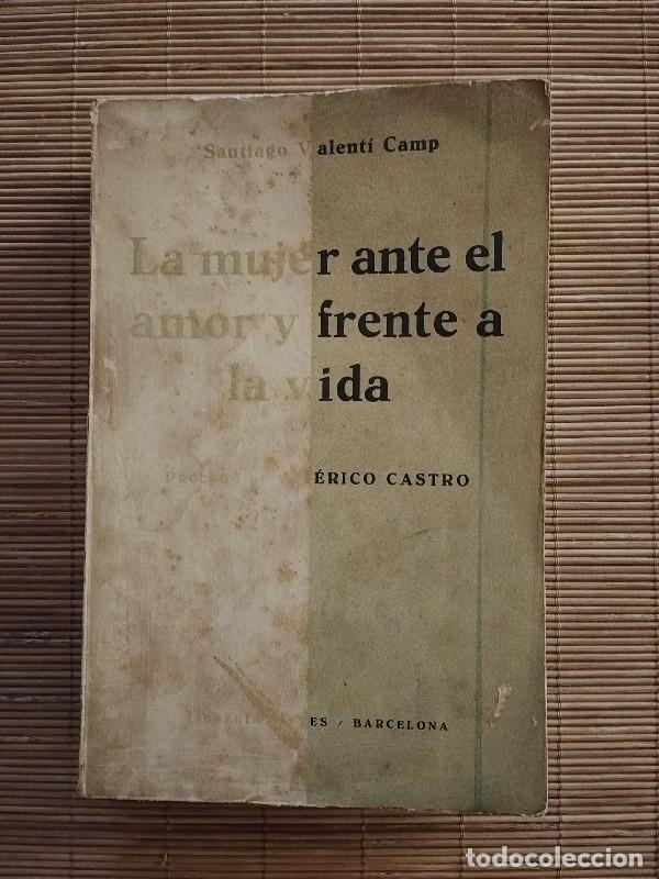 Libros antiguos: La mujer ante el amor y frente a la vida - Valent&iacute; Camp, Santiago - Librer&iacute;a Sintes, 1922, Barcelona