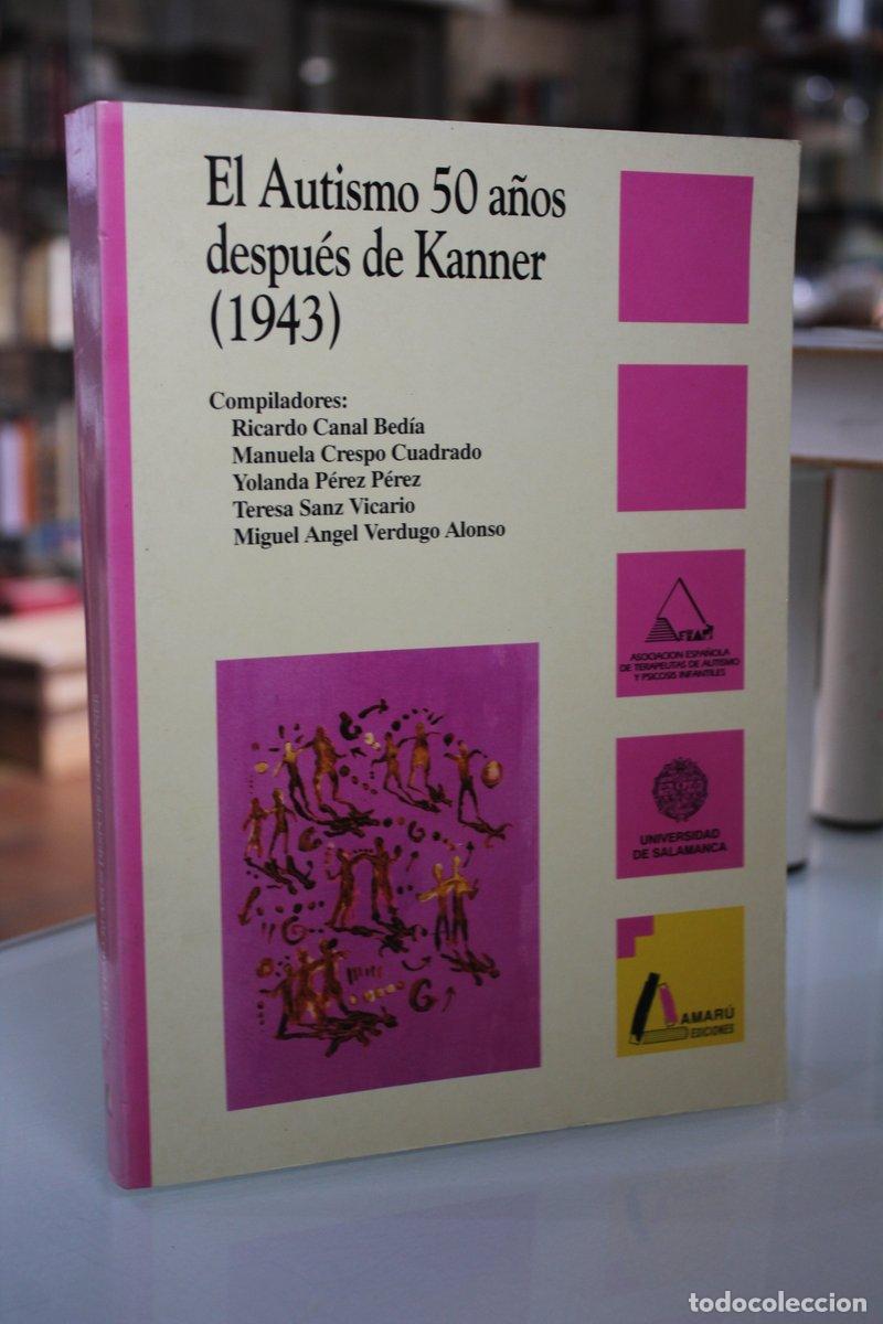 Libri antichi: El Autismo 50 a&ntilde;os despu&eacute;s de Kanner (1943). Actas del VII Congreso Nacional de Autismo. - Vv.aa.
