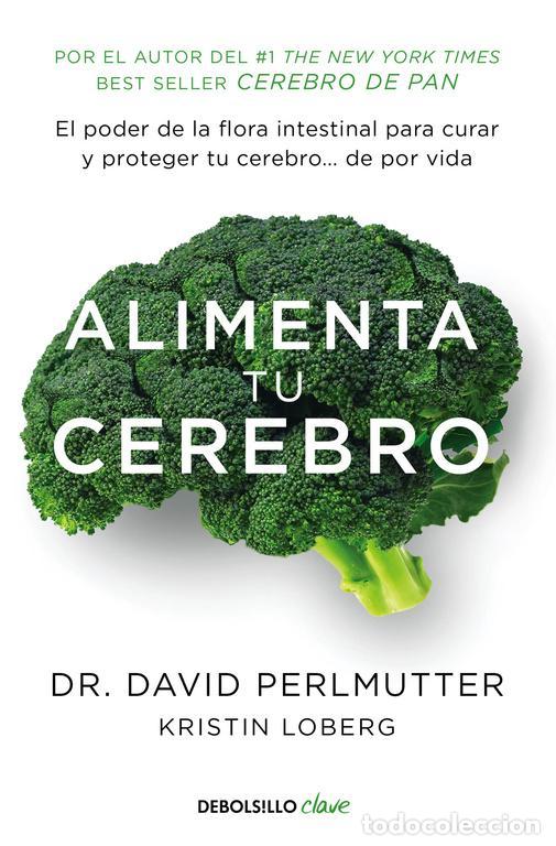 Libros antiguos: Alimenta tu cerebro. - Perlmutter, David.