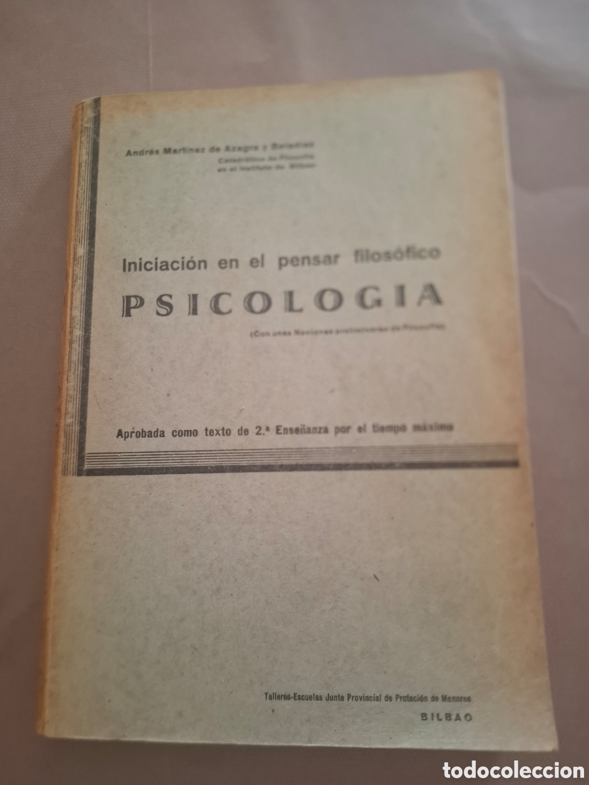 Libros antiguos: Iniciaci&oacute;n en el pensar filos&oacute;fico Psicolog&iacute;a - Andr&eacute;s Martinez de Azagra - 1939