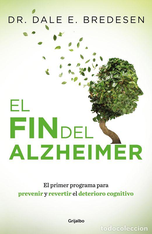 Libros antiguos: El fin del Alzheimer. - Bredesen, Dr. Dale E..