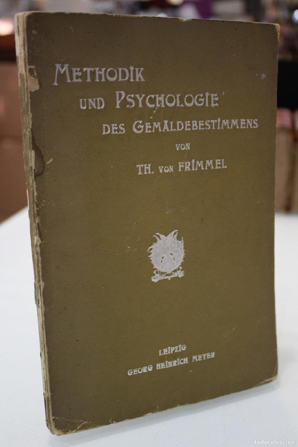 Libros antiguos: Methodik und Psychologie des Gem&auml;ldbestimmens.- Kleine Galeriestudien. - Frimmel, Theodor von.