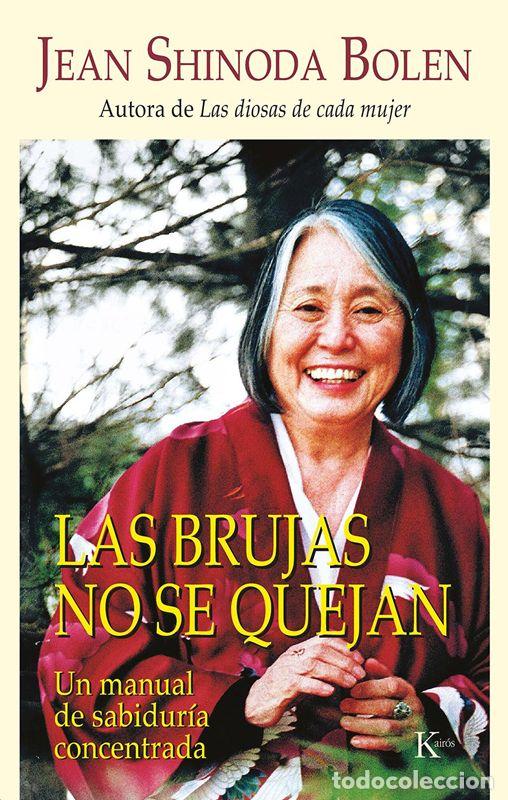 Libros antiguos: Las brujas no se quejan: un manual de sabidur&iacute;a concentrada. - Bolen, Jean Shinoda Alemany Vilalta,