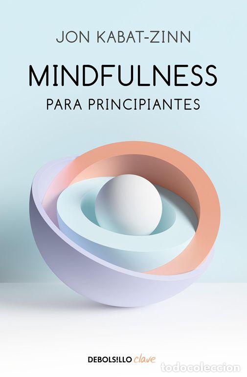 Libros antiguos: Mindfulness para principiantes. - Kabat-Zinn, Jon.