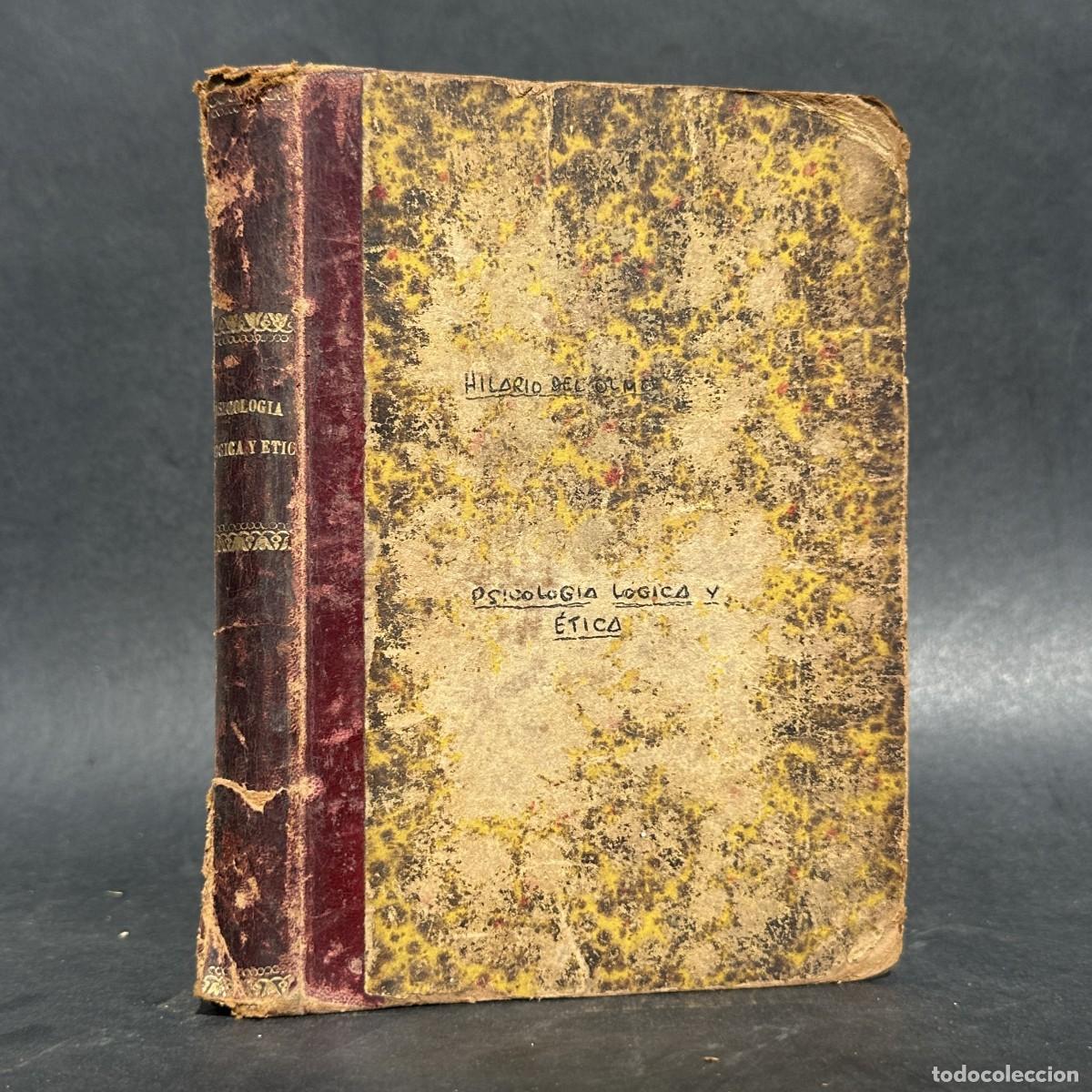 Libros antiguos: A&Ntilde;O 1889 - CURSO ELEMENTAL DE PSICOLOGIA - HILARIO DEL OLMO -