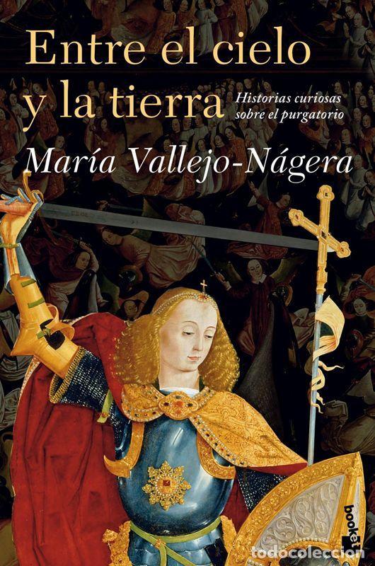 Libros antiguos: Entre el cielo y la tierra. - Vallejo-N&aacute;gera, Mar&iacute;a.