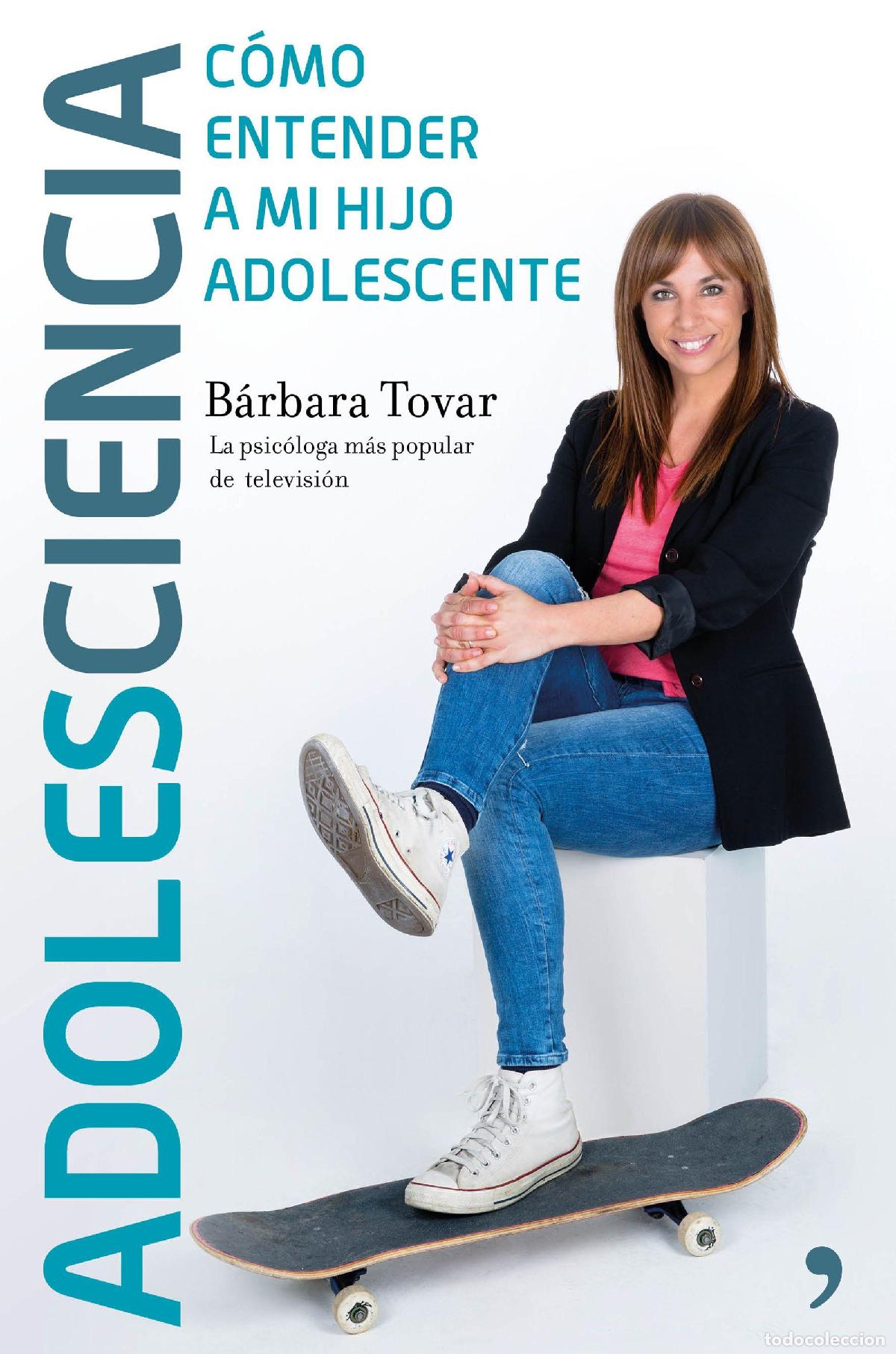 Libros antiguos: Adolesciencia. C&oacute;mo entender a mi hijo adolescente. - B&aacute;rbara Tovar.