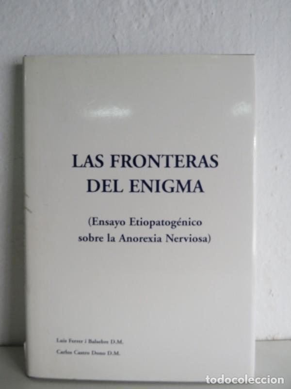 Libros antiguos: Las fronteras del enigma: Ensayo etiopatog&eacute;nico sobre la anorexia nerviosa - Luis Ferrer - Feito S.L