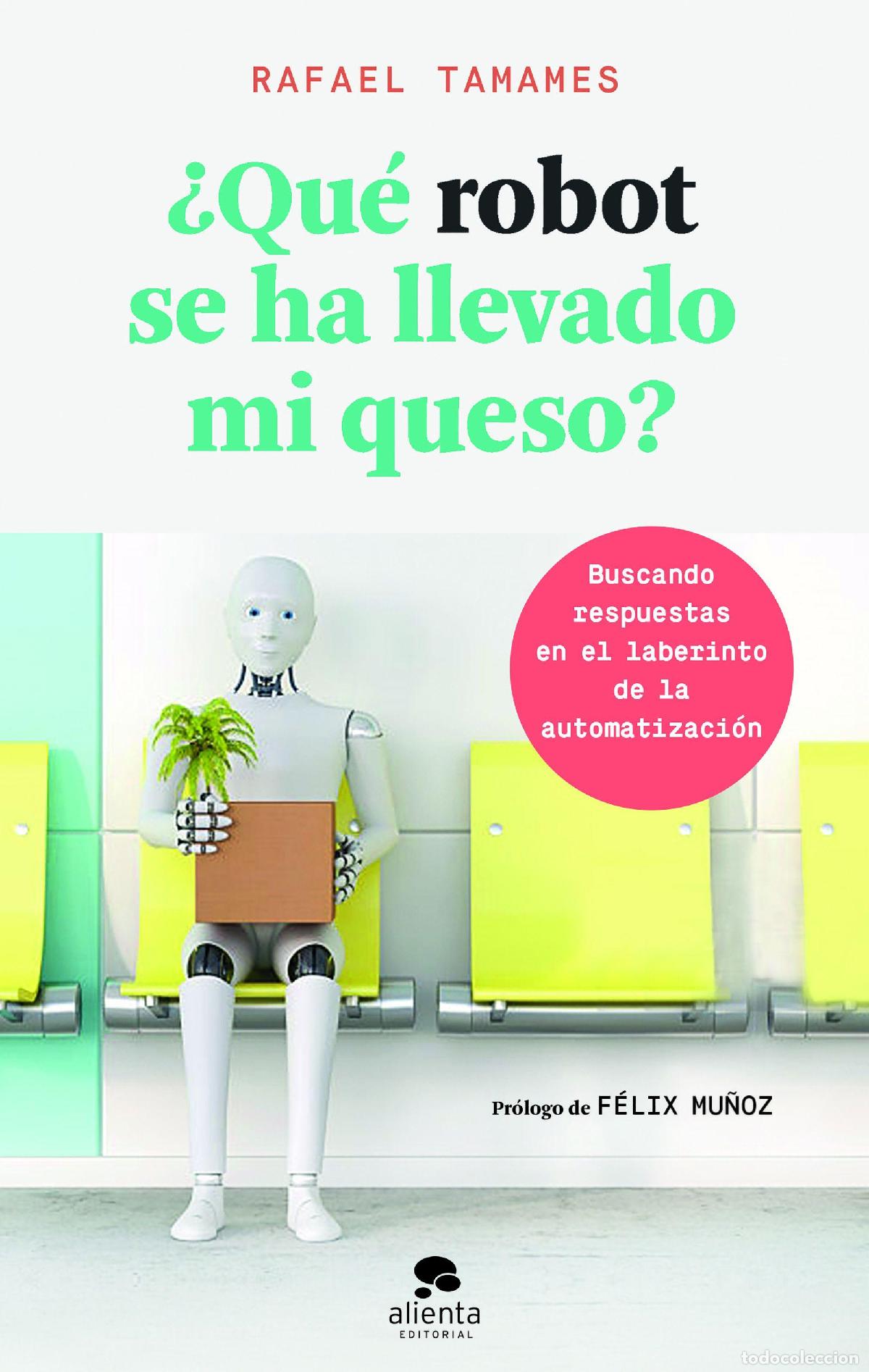 Libros antiguos: &iquest;Qu&eacute; robot se ha llevado mi queso?. - Tamames, Rafael.