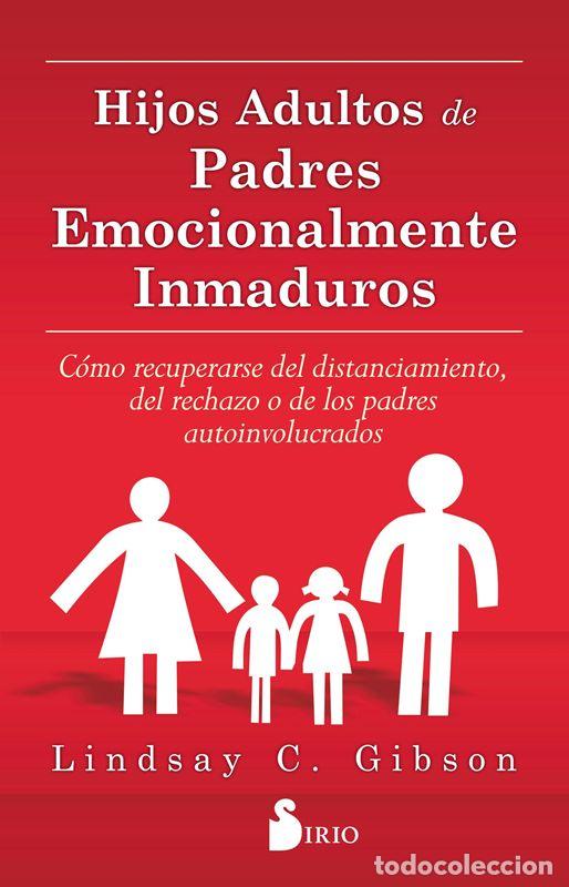 Libros antiguos: HIJOS ADULTOS DE PADRES EMOCIONALMENTE INMADUROS. - GIBSON, LINDSAY C..