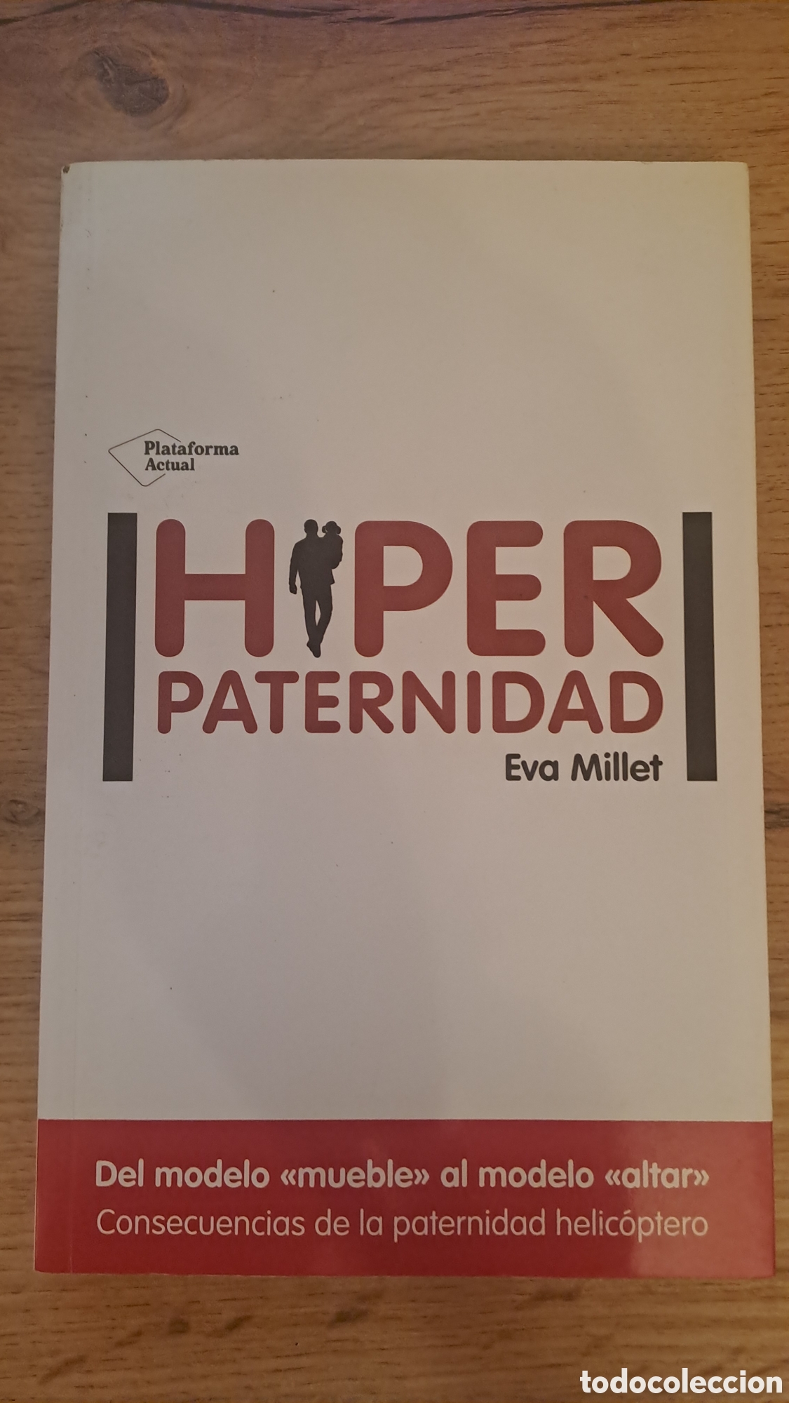 Libros antiguos: Hiper paternidad - Eva Millet - Plataforma actual