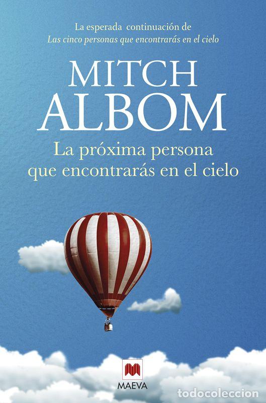 Libros antiguos: La pr&oacute;xima persona que encontrar&aacute;s en el cielo. - Albom, Mitch.