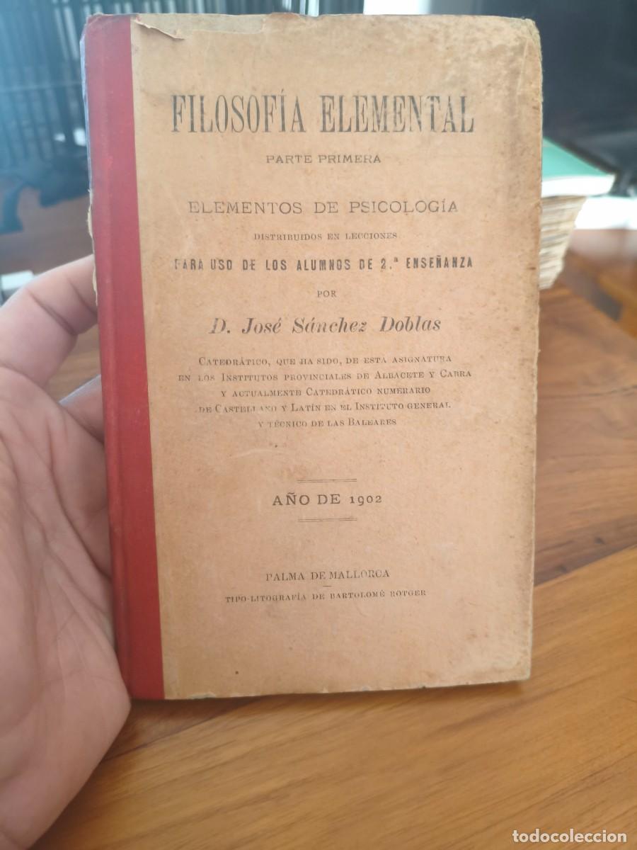 Livros antigos: Sanchez Doblas, Jos&eacute; Filosof&iacute;a elemental. Primera parte: Elementos de psicolog&iacute;a Palma de Mallorca