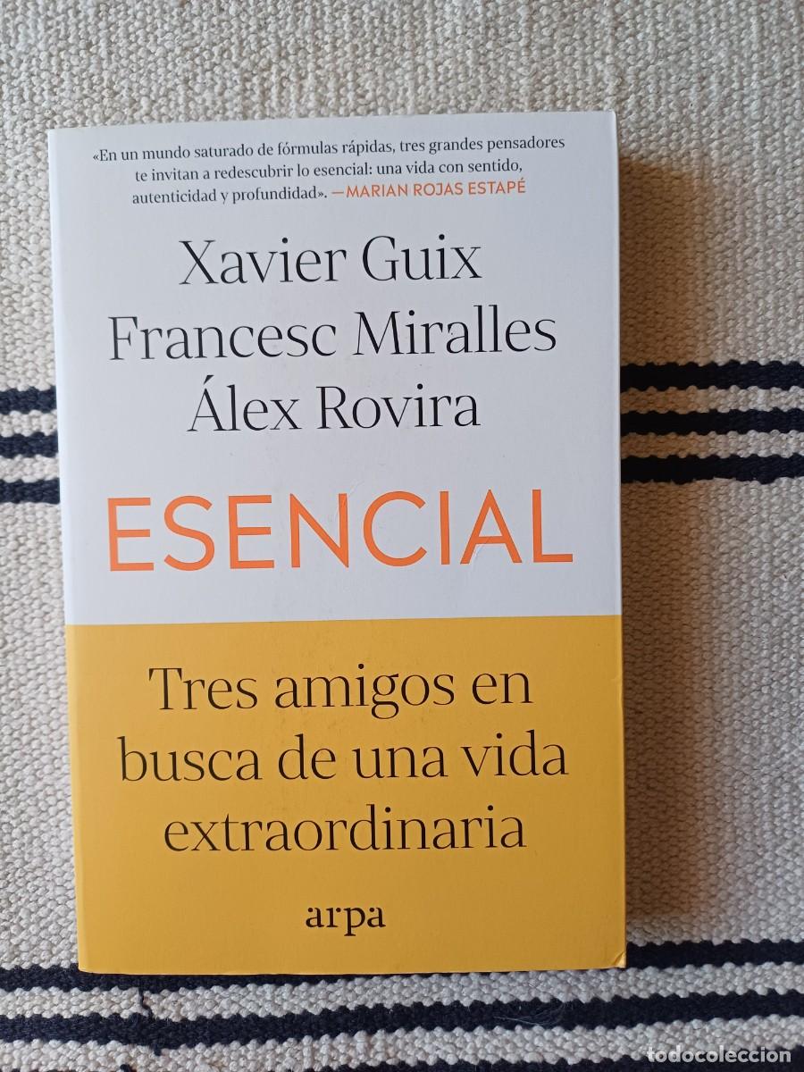 Libros antiguos: Esencial. Tres amigos en busca de una vida extraordinaria. X. Guix, Francesc Miralles y A. Rovira