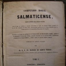 Libros antiguos: COMPENDIO MORAL SALMATICENSE 1849 TOMO I Y II EN EL MISMO LIBRO 463PGS LOMO EN PIEL Y ORO. Lote 27548284