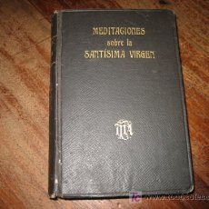 Libros antiguos: MEDITACIONES SOBRE LA SANTISIMA VIRGEN TOMO I 