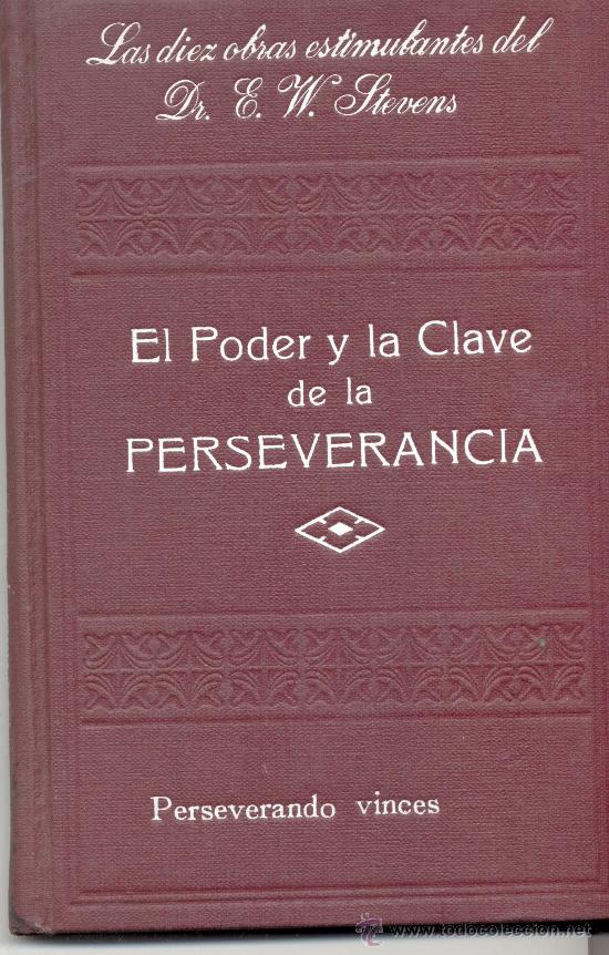 Libros antiguos: EL PODER Y LA CLAVE DE LA PERSEVERANCIA DR E W STEVENS - Foto 1