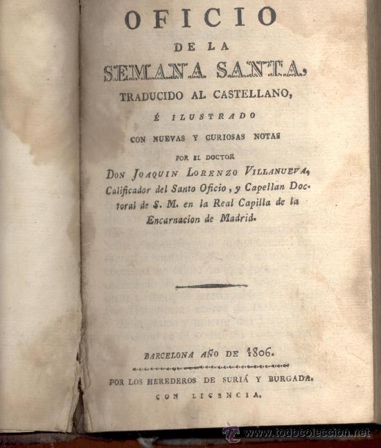 Libros antiguos: OFICIOS DE SEMANA SANTA  DON JOAQUIN  LORENZO VILLANUEVA 1806
