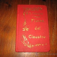 Libros antiguos: FLORES DEL CLAUSTRO Y ARRULLOS DE PALOMA FRAY AMBROSIO DE VALENCIA 1903