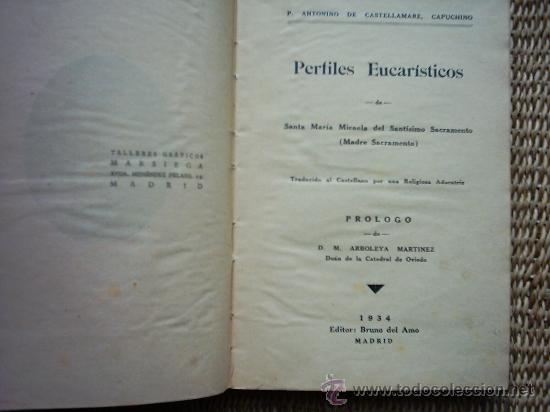 Libri antichi: P. ANTONINO DE CASTELLAMARE. PERFILES EUCAR&Iacute;STICOS DE MADRE SACRAMENTO. 1934.