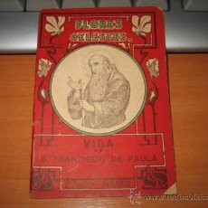 Libros antiguos: VIDA DE S.FRANCISCO DE PAULA DE LA COLECCION FLORES CELESTES S.CALLEJA 