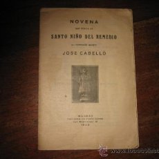 Libros antiguos: NOVENA QUE DEDICA AL SANTO NIÑO DEL REMEDIO SU FERVIENTE DEVOTO JOSE CABELLO 