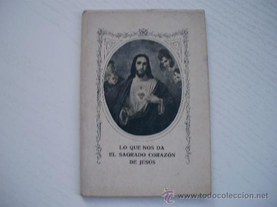 Libros antiguos: LO QUE NOS DA EL SAGRADO CORAZON DE JESUS