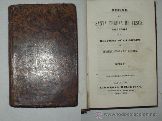 Libros antiguos: OBRAS DE SANTA TERESA DE JESUS.TOMO IV. EDICION 1852
