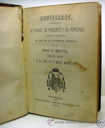 Libros antiguos: 1871. MONSERRAT. Su pasado, su presente y su porvenir.