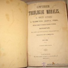 Libros antiguos: COMPENDIUM THEOLOGIAE MORALIS POR RAIMUNDO ALSINA TOMO SEGUNDO 1878