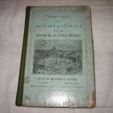 Libros antiguos: HISTORIA DE LA IGLESIA CATOLICA POR LOS HERMANOS DE LAS ESCUELAS CRISTIANAS 1928