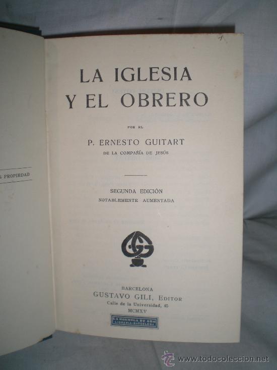 Libros antiguos: 0297- LA IGLESIA Y EL OBRERO.EDIT.GUSTAVO GILI.1925. ERNESTO GUITART.