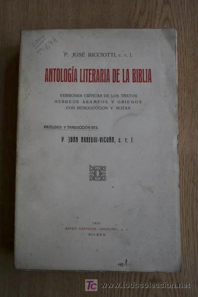 Libros antiguos: Antolog&iacute;a literaria de la Biblia. Ricciotti (P. Jos&eacute;)